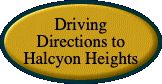  Driving Directions to  Halcyon