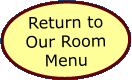 Return to Our Room Menu