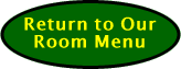  Return to Our Room Menu