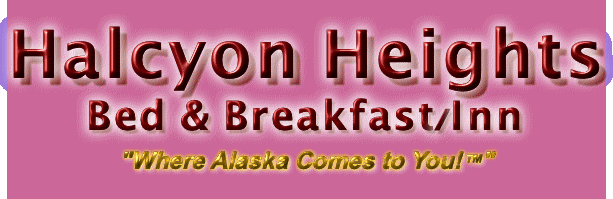  Halcyon Heights Bed & Breakfast/Inn "Where Alaska