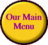   Our Main Menu