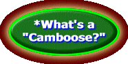 *What's a "Camboose?"