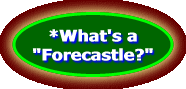 *What's a "Forecastle?"