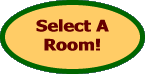  Select A Room!