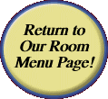  Return to Our Room Menu
