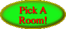  Pick A Room!