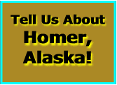  Tell Us About Homer, Alaska!